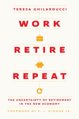Work, retire, repeat : the uncertainty of retirement in the new economy  cover image cdn