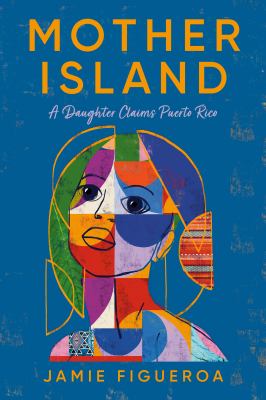 Mother island : a daughter claims Puerto Rico  cover image cdn