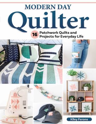 Modern day quilter : 16 patchwork quilts and projects for everyday life  cover image cdn
