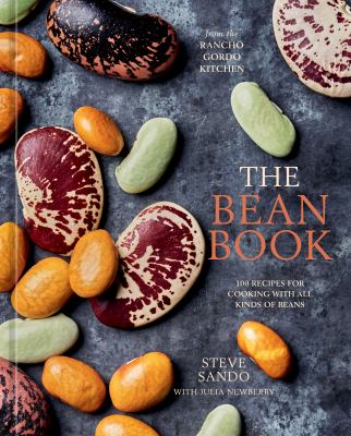 The bean book : 100 recipes for cooking with all kinds of beans, from the Rancho Gordo kitchen  cover image cdn