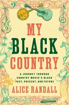 My Black Country : a journey through Country music's Black past, present and future  cover image cdn