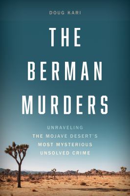 The Berman murders : unraveling the Mojave Desert's most mysterious unsolved crime  cover image cdn
