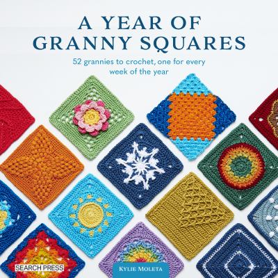 A year of granny squares : 52 grannies to crochet, one for every week of the year  cover image cdn