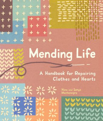 Mending life : a handbook for mending clothes and hearts  cover image cdn