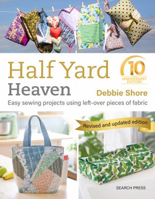 Half yard heaven : easy sewing projects using left-over pieces of fabric  cover image cdn
