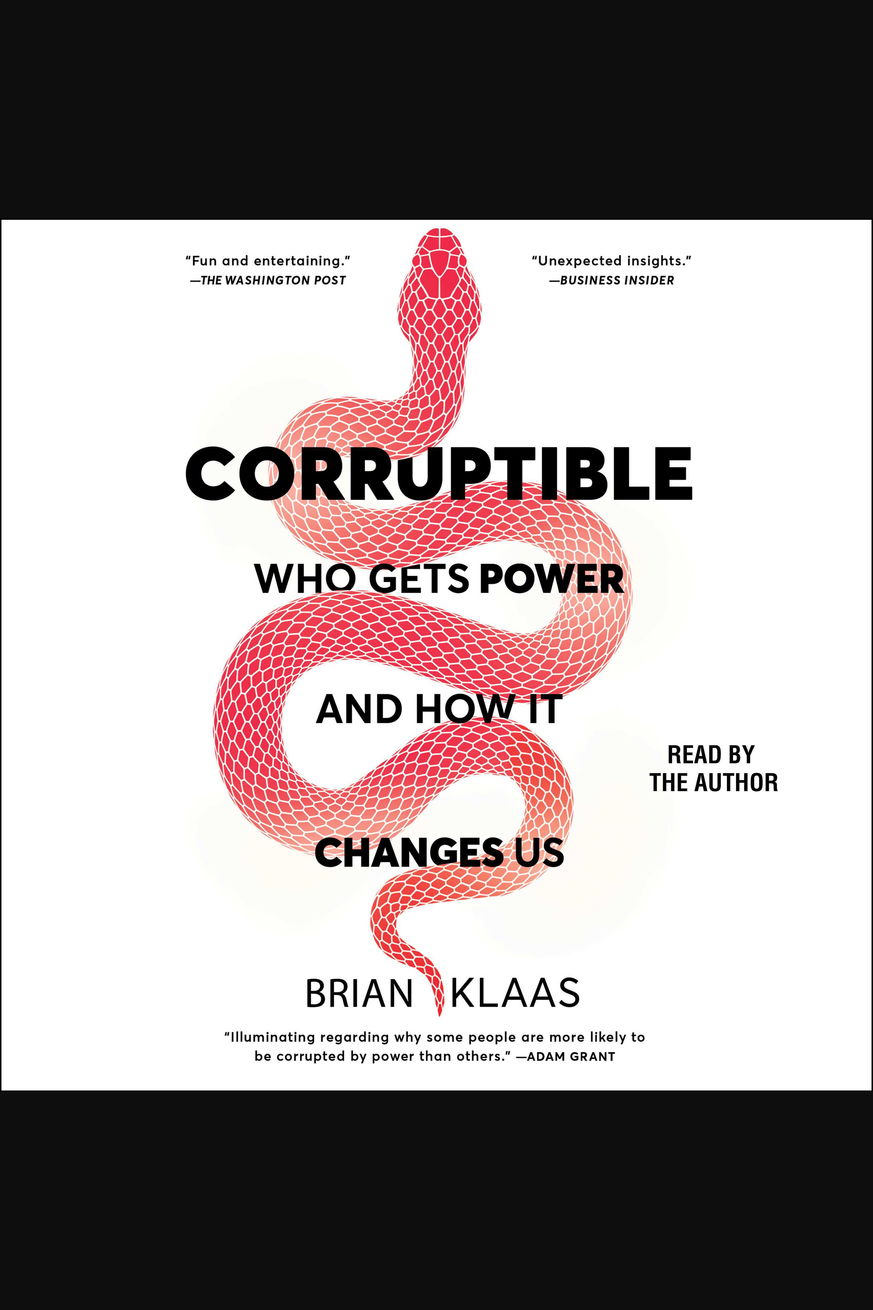 Corruptible Who Gets Power and How It Changes Us cover image cdn