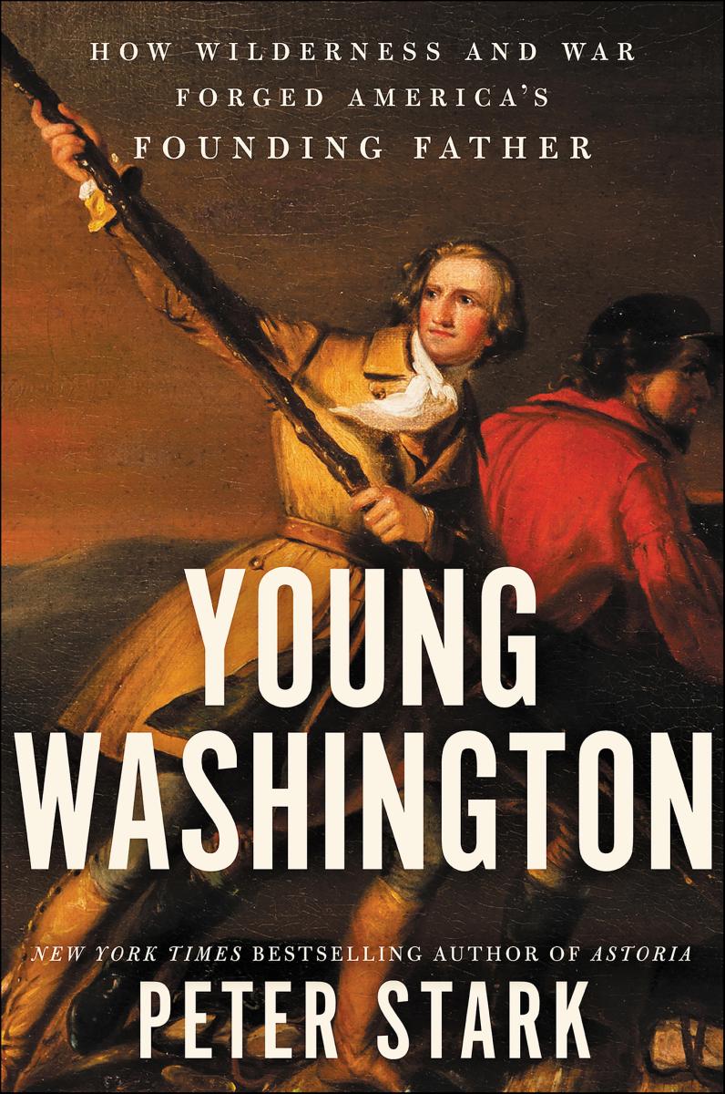 Young Washington How Wilderness and War Forged America's Founding Father cover image cdn