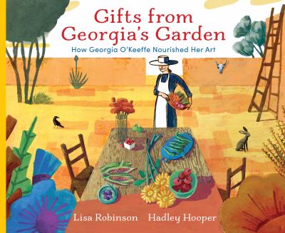 Gifts from Georgia's garden : how Georgia O'Keeffe nourished her art  cover image cdn