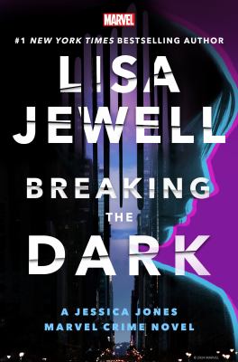 Breaking the dark : a Jessica Jones marvel crime novel cover image