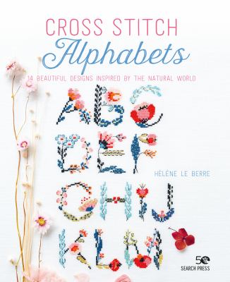 Cross stitch alphabets : 14 beautiful designs inspired by the natural world  cover image cdn
