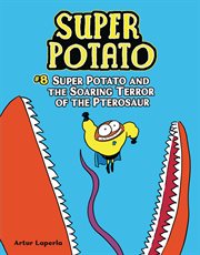 Super Potato and the Soaring Terror of the Pterosaur. Vol. 8 cover image cdn