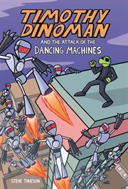 Timothy Dinoman and the Attack of the Dancing Machines Book 2 cover image cdn