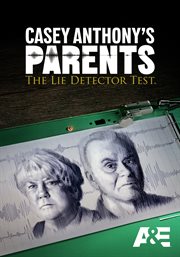 Casey Anthony's parents : the lie detector test cover image cdn