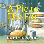 A pie to die for. Lucky pie mystery book cover image cdn