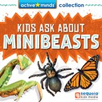 Kids ask about minibeasts. Active minds cover image cdn