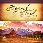 Beyond the trail. Oregon cover image cdn