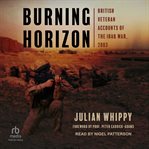 Burning Horizon : British Veteran Accounts of the Iraq War, 2003 cover image cdn
