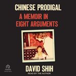 Chinese Prodigal : A Memoir in Eight Arguments cover image cdn