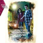 Colton's Dangerous Cover cover image cdn