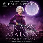 Crazy as a Loon : Yard Birds cover image cdn