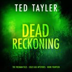 Dead Reckoning : Freeman Files cover image cdn