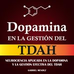Dopamina en la Gestión del TDAH cover image cdn