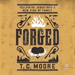 Forged : Following Jesus into a New Kind of Family cover image cdn