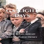 Gaslight Days : Book 2. The Road Ahead cover image cdn