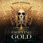 Grieving gold. Luminocity cover image cdn