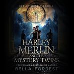 Harley Merlin and the Mystery Twins cover image cdn