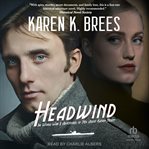 Headwind : The World War II Adventures of MI6 Agent Katrin Nissen. World War II Adventures of MI6 Agent Katrin Nissen cover image cdn