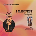 I Manifest by Laxmi Jangid cover image cdn