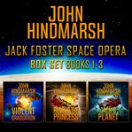 Jack Foster Space Opera Box Set : Books #1-3. Jack Foster Space Opera cover image cdn