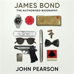 James Bond : The Authorised Biography. A James Bond Adventure cover image cdn