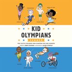 Kid Olympians : Summer. True Tales of Childhood from Champions and Game Changers. Kid Legends cover image cdn