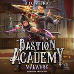 Malware. Bastion Academy cover image cdn