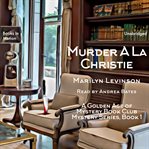 Murder a la Christie : Golden Age Of Mystery Book Club Mystery cover image cdn