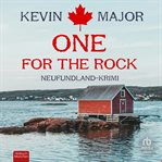 One for the Rock : Ein Neufundland-Krimi. Sebastian Synard cover image cdn