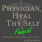 Physician, Heal Thy Financial Self cover image cdn