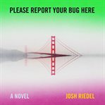Please Report Your Bug Here : A Novel cover image cdn