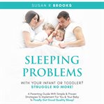 Sleeping Problems With Your Infant or Toddler? Struggle No More! cover image cdn