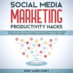 Social Media Marketing Productivity Hacks cover image cdn