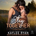 Stay together. Kincaid brothers cover image cdn