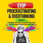 Stop procrastinating & overthinking : 2 books in 1 cover image cdn