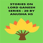 Stories on Lord Ganesh Series : 20 cover image cdn