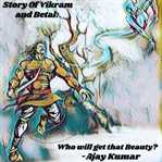 Story of Vikram and Betal : Who will get that Beauty? cover image cdn