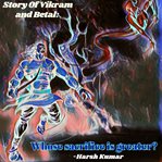 Story of Vikram and Betal : Whose Sacrifice Is Greater? cover image cdn