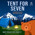 Tent for Seven : A Camping Adventure Gone South Out West cover image cdn