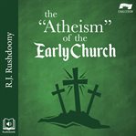 The "Atheism" of the Early Church cover image cdn