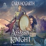 The Assassin and Her Knight : Minstrel Knights cover image cdn